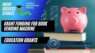 Grant Funding for Book Vending Machine | Education Grants | Global Vending Group