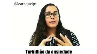 Turbilhão da ansiedade | Psicóloga Léa Raquel