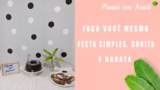 COMO FAZER FESTA SIMPLES E BARATA - Mamão com Açúcar