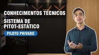 SISTEMA DE PITOT-ESTÁTICO - CURSO DE PILOTO PRIVADO (CONHECIMENTOS TÉCNICOS)