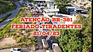 ATUALIZAÇÃO BR-381 FERIADO TIRADENTES HOJE (NÃO PEGUE ESTRADA ANTES DE VER ESSE VÍDEO)