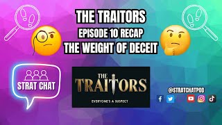 #TheTraitorsUS - EPISODE 10 RECAP - THE WEIGHT OF DECEIT!! | Strat Chat Podcast