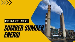 SUMBER SUMBER ENERGI - FISIKA KELAS 12