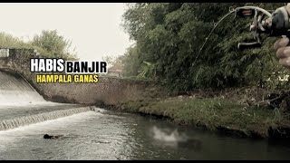 casting habis banjir hampala ganas ganasnya