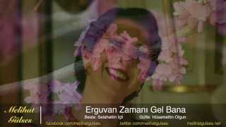 Melihat Gülses - Erguvan Zamanı Gel Bana