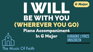 I WILL BE WITH YOU (Wherever you go) - Hymn Piano Accompaniment [Karaoke Lyrics Onscreen]