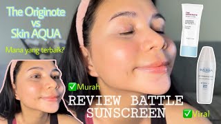 REVIEW BATTLE SUNSCREEN : THE ORIGINOTE vs SKIN AQUA || jenniferlongdong