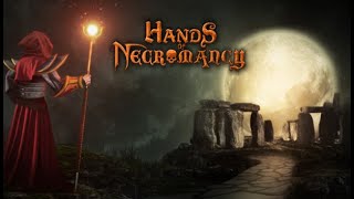 Hands of Necromancy - first impressions