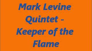 Mark Levine Quintet - Keeper of the Flame