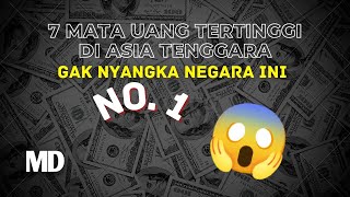 7 MATA UANG TERTINGGI DI ASIA TENGGARA 🤑💸💵💴💶💰