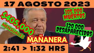 💩🐣 Conferencia de prensa matutina *Jueves 17 de Agosto 2023* Presidente AMLO de 2:41 a 1:32.