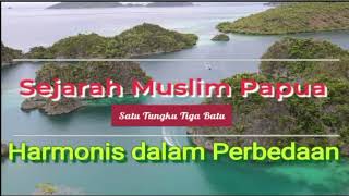 Sejarah Muslim Papua Seri 10