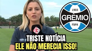 CONFIRMOU AGORA! AVISO TRISTE! NINGUÉM ESPERAVA! NOTÍCIAS DO GRÊMIO