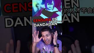 El despropósito de la censura de Dan Da Dan en China 👀 - DANDADAN #dandadan #anime #okarun #shorts