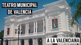 TEATRO MUNICIPAL DE VALENCIA Y LA OBRA: A LA VALENCIANA | [VENEZUELA]