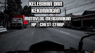 chest strap kekurangan dan kelebihan untuk motovlog  ll kekurangan motovlog dengan smartphone