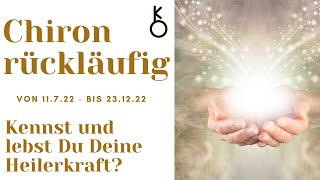 Chiron rückläufig ~ Kennst Du Deine Heilerkraft?