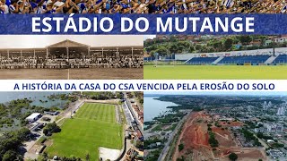 MUTANGE - A história do estádio que foi afundado em Maceió e que foi a casa do CSA