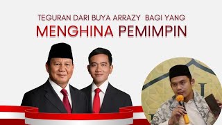 Teguran dari Buya Arrazy bagi yang menghina Bapak Prabowo dan Gibran