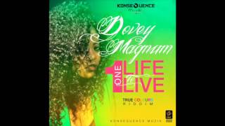 Dovey Magnum - One Life To Live {True Colours Riddim Vol.2}