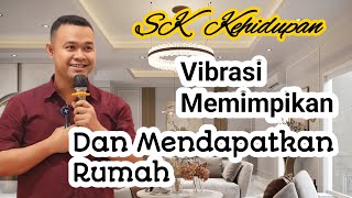 Memimpikan Dan Mendapatkan Rumah Idaman Terapkan Vibrasi Ini