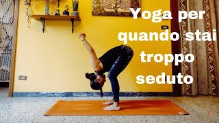 YOGA per quando stai troppo seduto - Migliora la postura 🕉️