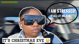 Vlogmas Day 24: ITS CHRISTMAS EVE & I am stressed! | Risha Tonae'