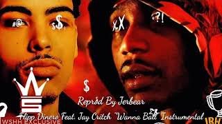 Flipp Dinero Feat. Jay Critch "Wanna Ball" Instrumental (Reprod By Jerbear.h)