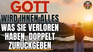 ALLES, WAS SIE VERLOREN HABEN, WIRD VON GOTT DOPPELT WIEDERHERGESTELLT | Andacht | Inspiration