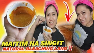 PAMPAPUTI NG SINGIT NATURAL BLEACHING ANG KATAPAT!