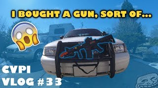 CVPI Vlog #33 - I BOUGHT A GUN?!