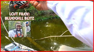 I'm back!  LOST FILES: Bluegill Blitz