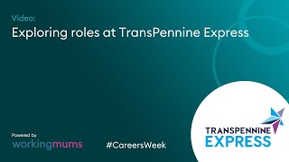 Exploring roles at TransPennine Express | Careers Week 2024