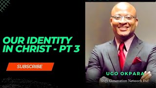 Our Identity in Christ - Pt 3