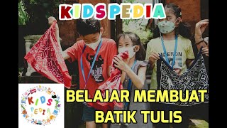 KIDSPEDIA - BELAJAR MEMBUAT BATIK TULIS