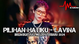 DJ Pilihan Hatiku Breakbeat Full Melody Terbaru 2024 ( DJ ASAHAN )