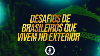 NA MESA PODCAST #15 - BRASILEIROS NO EXTERIOR E SEUS DESAFIOS