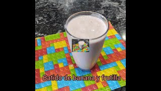 CÓMO HACER UN LICUADO DE BANANA Y FRUTILLAS , SÚPER SIMPLE