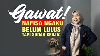 NAFISA - BELUM LULUS SUDAH BEKERJA!