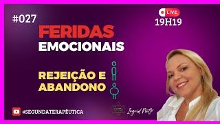 Feridas Emocionais| #segundaterapêutica  #Rejeição  #Abandono #027