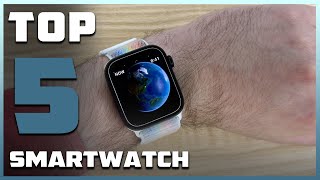 Top 5 Best Smart Watch in 2024 | The Ultimate Countdown, Reviews & Best Picks!