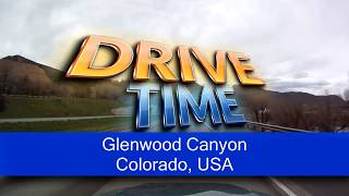 Glenwood Canyon - Drive Time