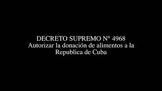 DECRETO SUPREMO N° 4968 - Autorizar la donación de alimentos a la República de Cuba