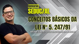 CONCURSO EDUCAÇÃO ALGOAS - SEDUC/AL - Conceitos Básicos sobre a Lei 5.237/91 Servidores de Alagoas