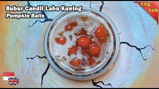 Pumpkin Balls Recipes Easy I Cara Membuat Bubur Candil Labu Kuning I Recipe Idea for Pumpkin