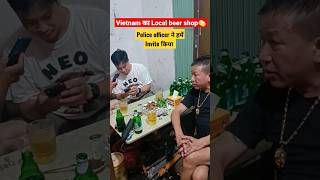 VIETNAM LOCAL BEER SHOP 🇻🇳 | Police Officer ने हमें जानें ही नहीं दिया #vietnam #shortvideo #shorts