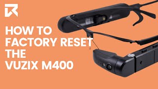 How To Factory Reset The Vuzix M400? | VR Expert