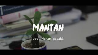 MANTAN | Ust. Hanan Attaki