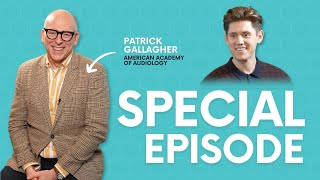 Ep. 68 In the epicenter of audiology with SPECIAL GUEST AAA Executive Director Patrick Gallagher