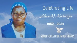 CELEBRATING LIFE OF THE LATE ALICE NUNGA KARANJA (1952 - 2024)